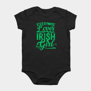 Everyone Loves An Irish Girl St Patricks Day Baby Bodysuit